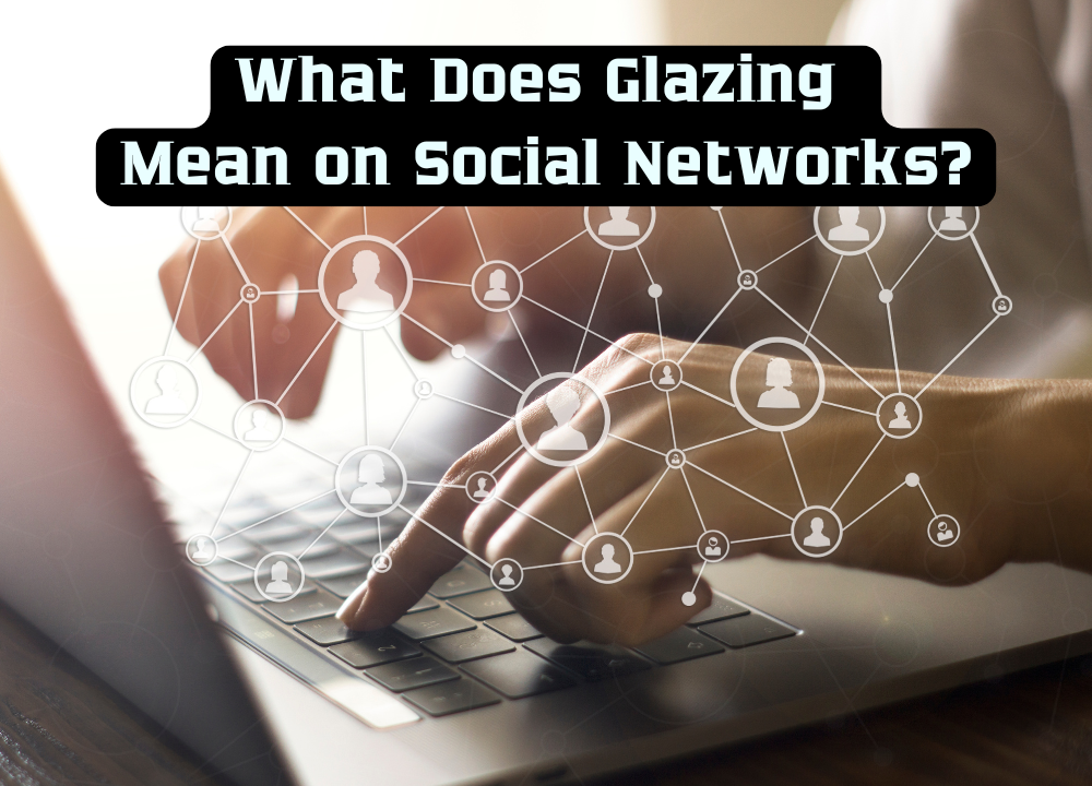 What Does Glazing Mean on Social Networks photo