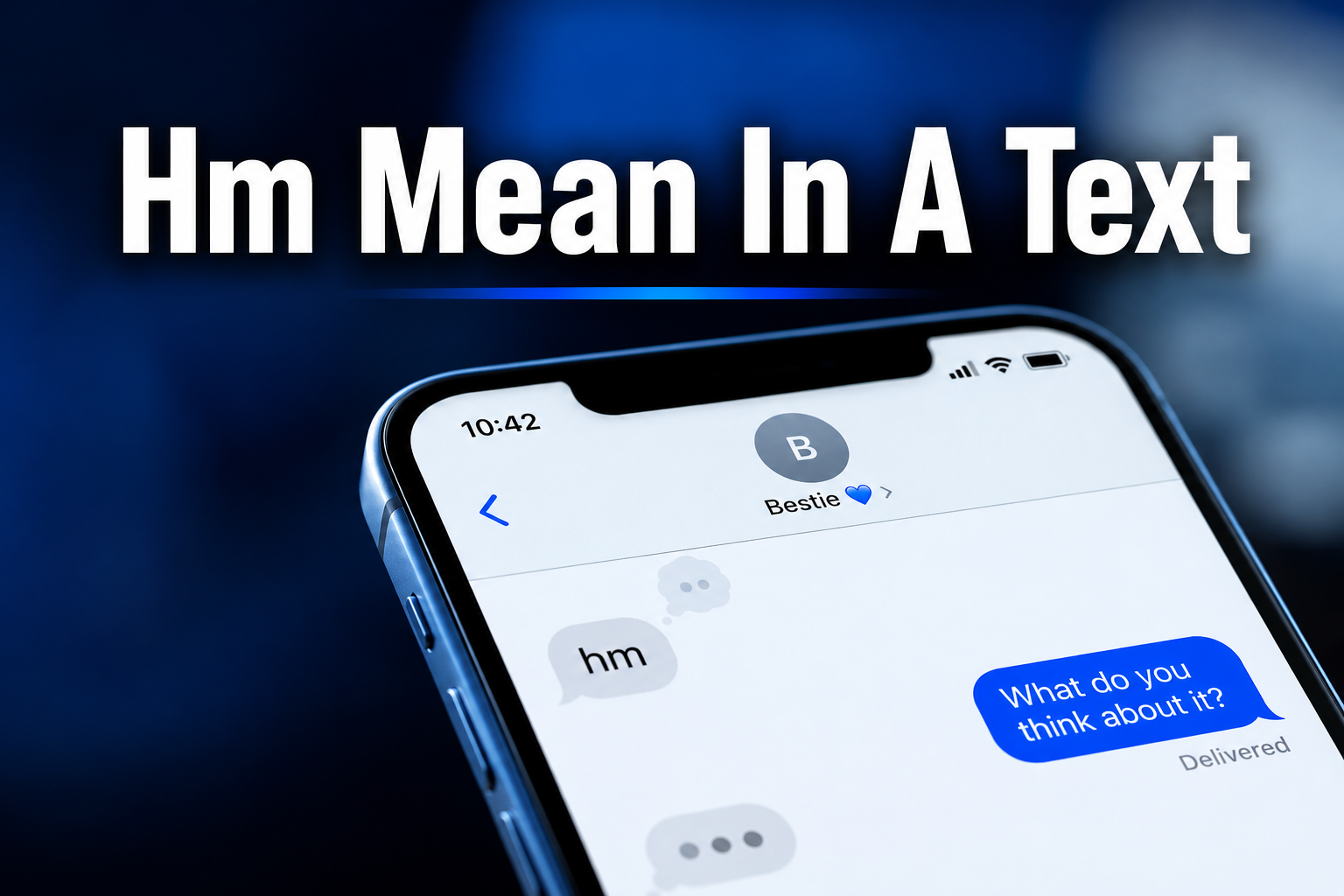 What Does Hm Mean In A Text? A Complete Guide to Texting Slang